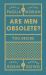 Are Men Obsolete?