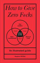 How to Give Zero F*cks