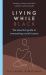 Living While Black : The Essential Guide to Overcoming Racial Trauma