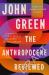 The Anthropocene Reviewed : Essays on a Human-Centered Planet