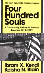 Four Hundred Souls : A Community History of African America 1619-2019