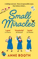 Small Miracles : A Heart-Warming, Joyful Story of Hope and Friendship