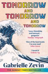 Tomorrow, and Tomorrow, and Tomorrow : A Novel