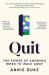 Quit : Achieve More by Letting Go