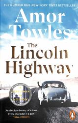 The Lincoln Highway : A New York Times Number One Bestseller