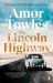 The Lincoln Highway : A New York Times Number One Bestseller