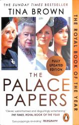 The Palace Papers : Inside the House of Windsor, the Truth and the Turmoil