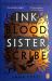 Ink Blood Sister Scribe : The Sunday Times Bestselling Edge-Of-your-seat Fantasy Thriller