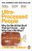 Ultra-Processed People : The Science Behind Food That Isn't Food