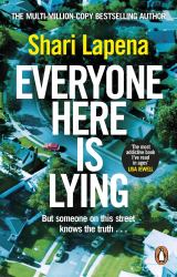 Everyone Here Is Lying : The Unputdownable New Thriller from the Richard and Judy Bestselling Author