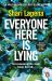 Everyone Here Is Lying : The Unputdownable New Thriller from the Richard and Judy Bestselling Author