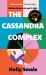 The Cassandra Complex