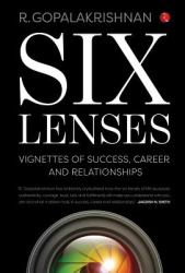 Six Lenses : Vignettes of Success, Career and Relationships