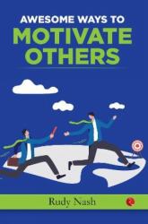 100 Ways to Motivate Others