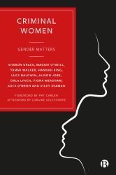 Criminal Women : Gender Matters