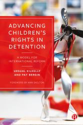 Advancing Children's Rights in Detention : A Model for International Reform