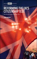 Reforming the UK's Citizenship Test : Building Bridges, Not Barriers