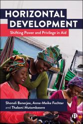 Horizontal Development : Shifting Power and Privilege in Aid