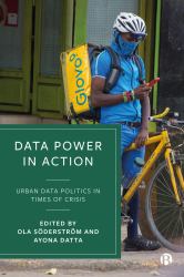 Data Power in Action : Urban Data Politics in Times of Crisis