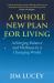 A Whole New Plan for Living : Achieving Balance and Wellness in a Changing World