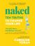 Naked : Ten Truths to Change Your Life