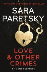 Love and Other Crimes : Short Stories from the Bestselling Crime Writer