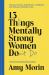 13 Things Strong Women Don't Do : Own Your Power, Channel Your Confidence, and Find Your Authentic Voice