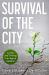 Survival of the City : Living and Thriving in an Age of Isolation