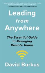 Leading from Anywhere : Unlock the Power and Performance of Remote Teams