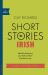 Short Stories in Irish for Beginners : Read for Pleasure at Your Level, Expand Your Vocabulary and Learn Irish the Fun Way!