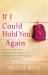 If I Could Hold You Again : A True Story about the Devastating Consequences of Bullying and How One Mother's Grief Led Her on a Mission