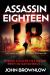 Assassin Eighteen : A Gripping Action Thriller for Fans of Jason Bourne and James Bond