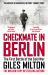 Checkmate in Berlin : The Cold War Showdown That Shaped the Modern World