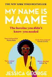 My Name Is Maame : The Bestselling Reading Group Book That Will Make You Laugh and Cry This Christmas