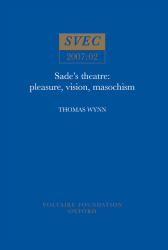 Sade's Theatre: Pleasure, Vision, Masochism