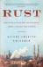 Rust : A Memoir of Steel and Grit