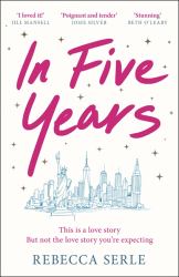 In Five Years : A Novel