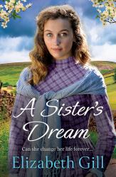 A Sister's Dream : A Moving and Uplifting Emotional Saga from the Author of an Orphan's Wish