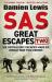 SAS Great Escapes Two : Six Untold Epic Escapes Made by World War Two Heroes