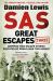 SAS Great Escapes Three : Gripping True Escape Stories Executed by World War Two Heroes