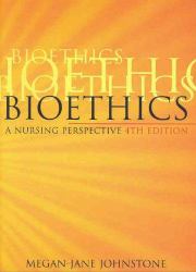 Bioethics A Nursing Perspective