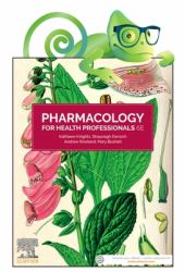 Pharmacology for Health Professionals, 6e : Includes Elsevier Adaptive Quizzing for Pharmacology for Health Professionals 6e