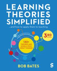 Learning Theories Simplified : ... and How to Apply Them to Teaching