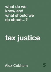 What Do We Know and What Should We Do about Tax Justice?