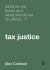 What Do We Know and What Should We Do about Tax Justice?