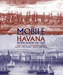 Mobile and Havana : Sisters Across the Gulf