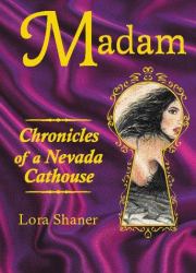 Madam : Chronicles of a Nevada Cathouse