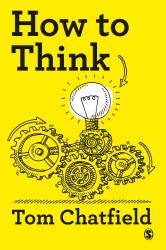 How to Think : Your Essential Guide to Clear, Critical Thought