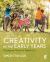 Creativity in the Early Years : Engaging Children Aged 0-5