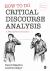 How to Do Critical Discourse Analysis : A Multimodal Introduction